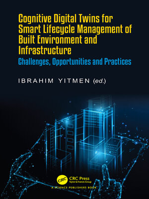 cover image of Cognitive Digital Twins for Smart Lifecycle Management of Built Environment and Infrastructure